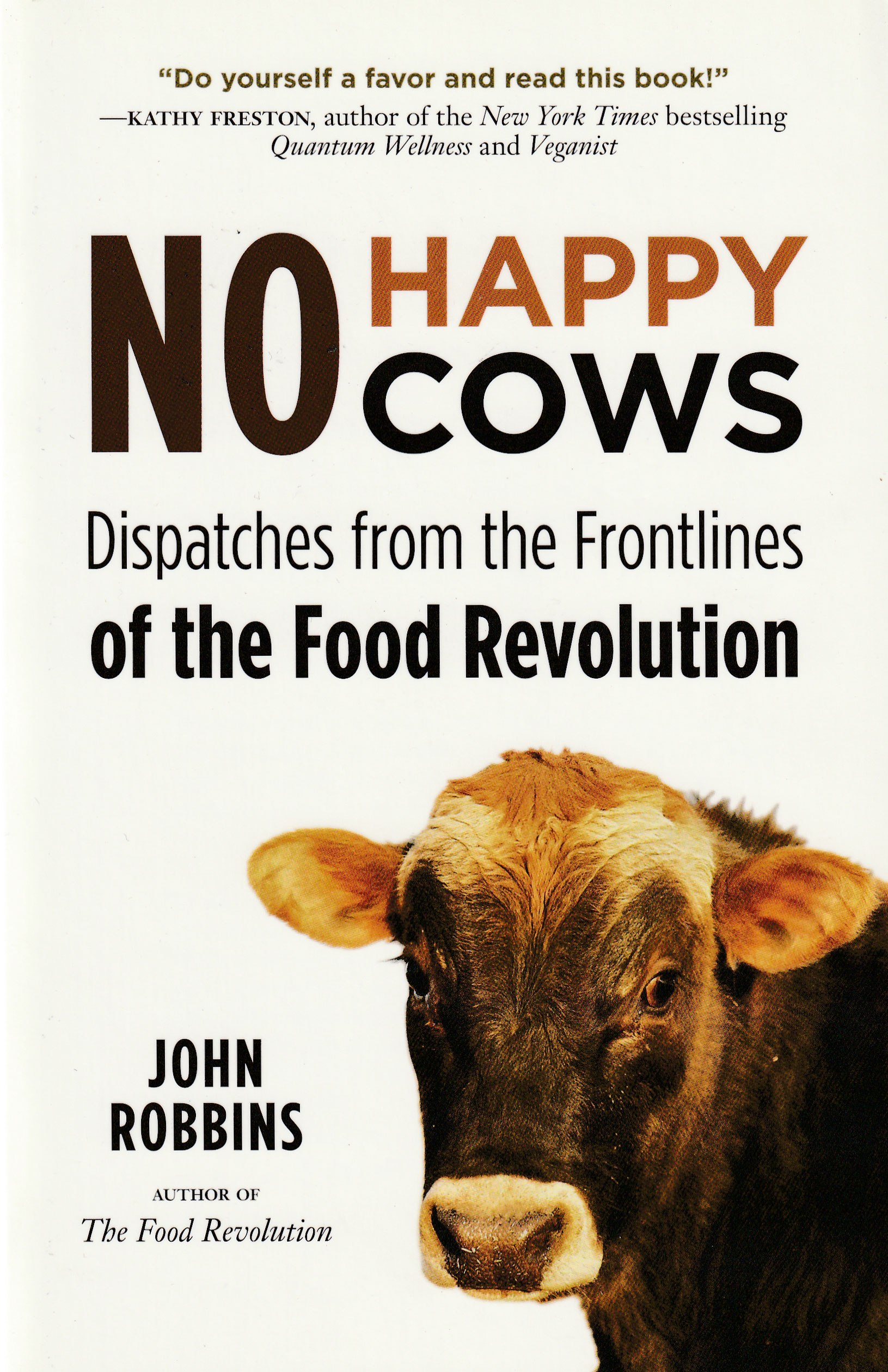 No Happy Cows: Dispatches from the Front Lines of the Food Revolution